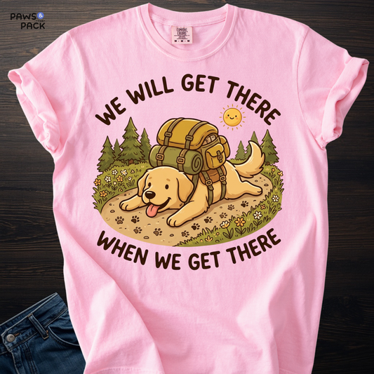 Dog Will Get There T-shirt