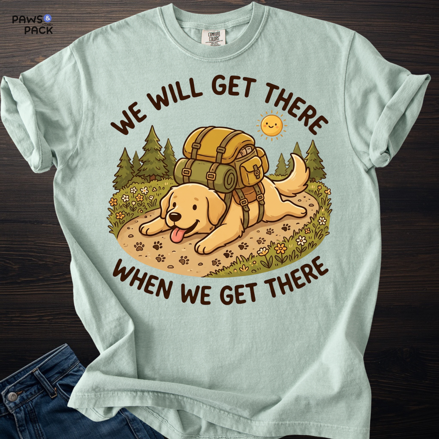 Dog Will Get There T-shirt