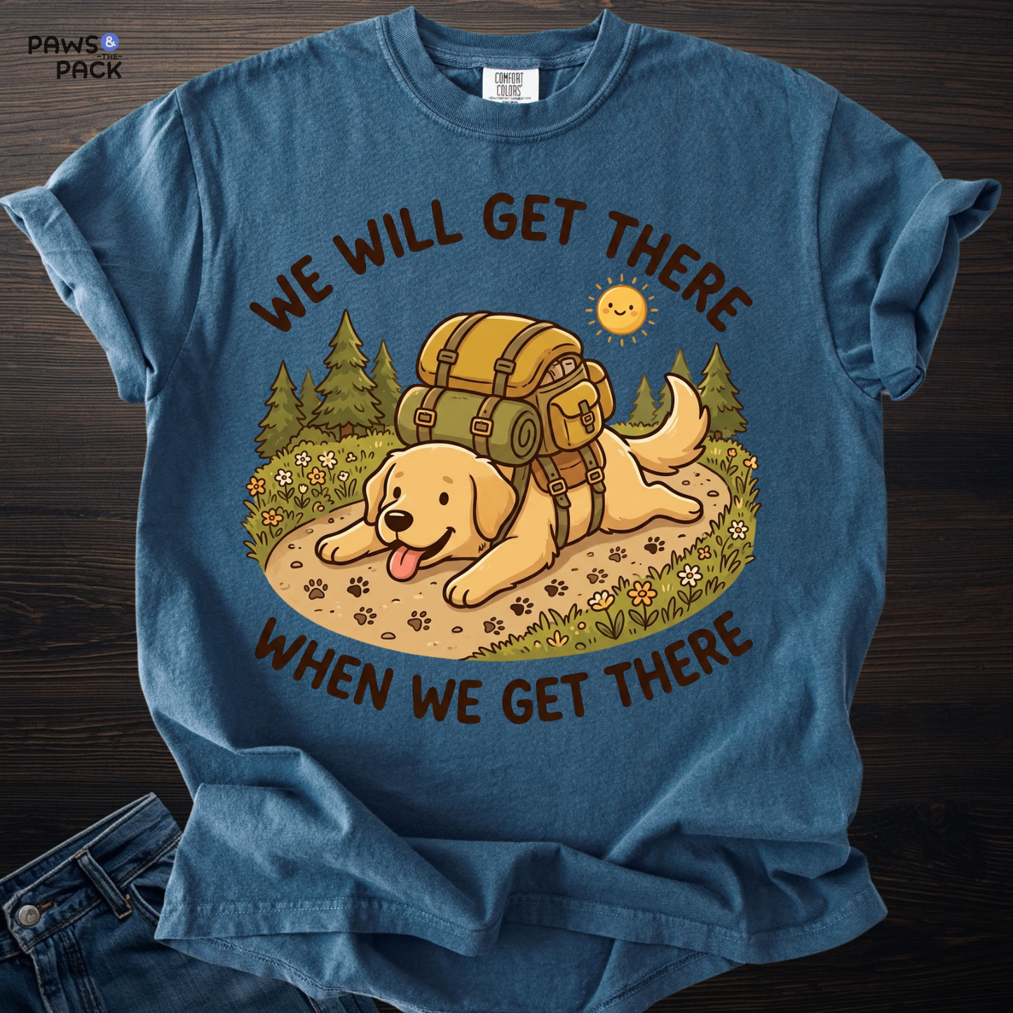 Dog Will Get There T-shirt