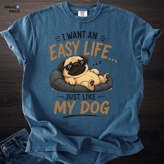 I Want an Easy Life T-shirt