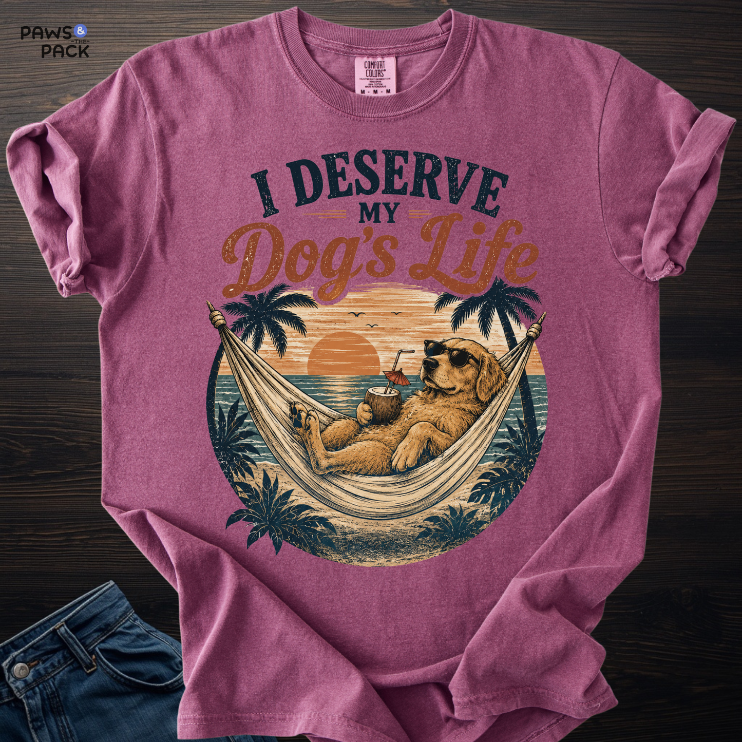 Deserve My Dog's Life T-shirt