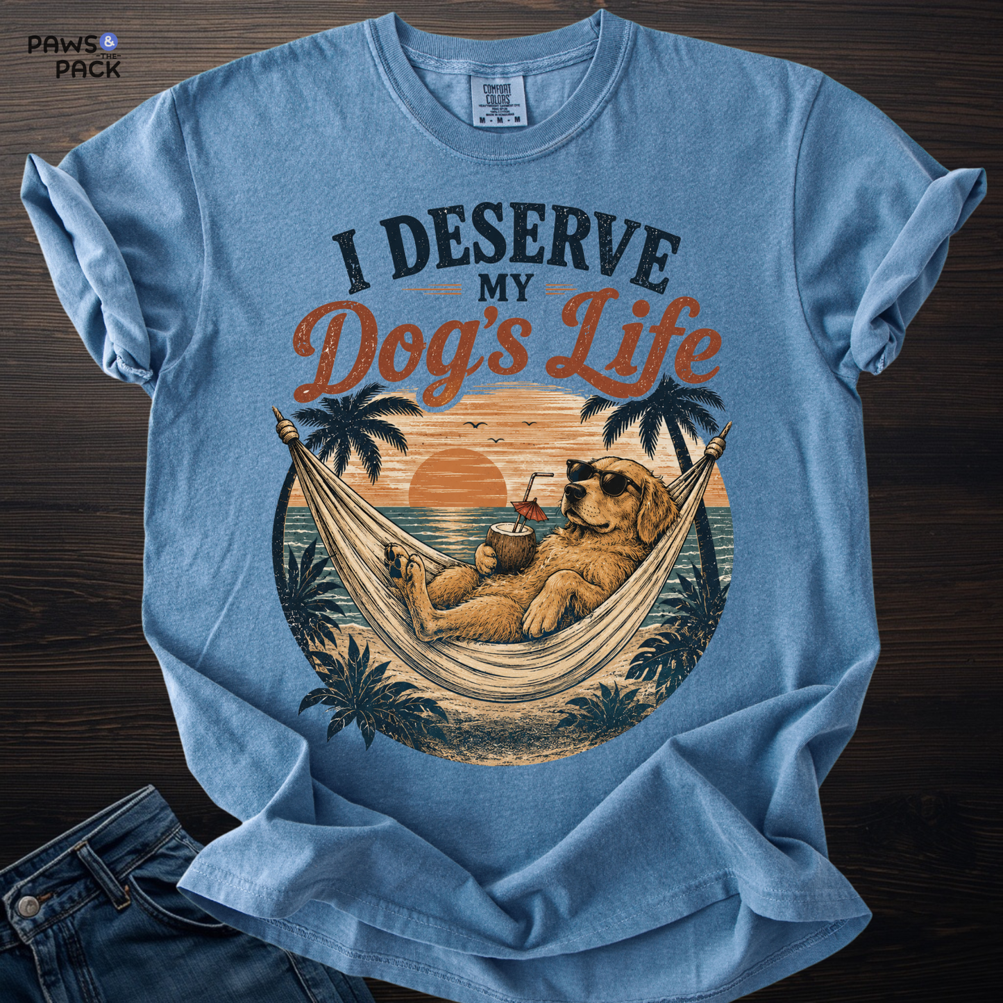 Deserve My Dog's Life T-shirt