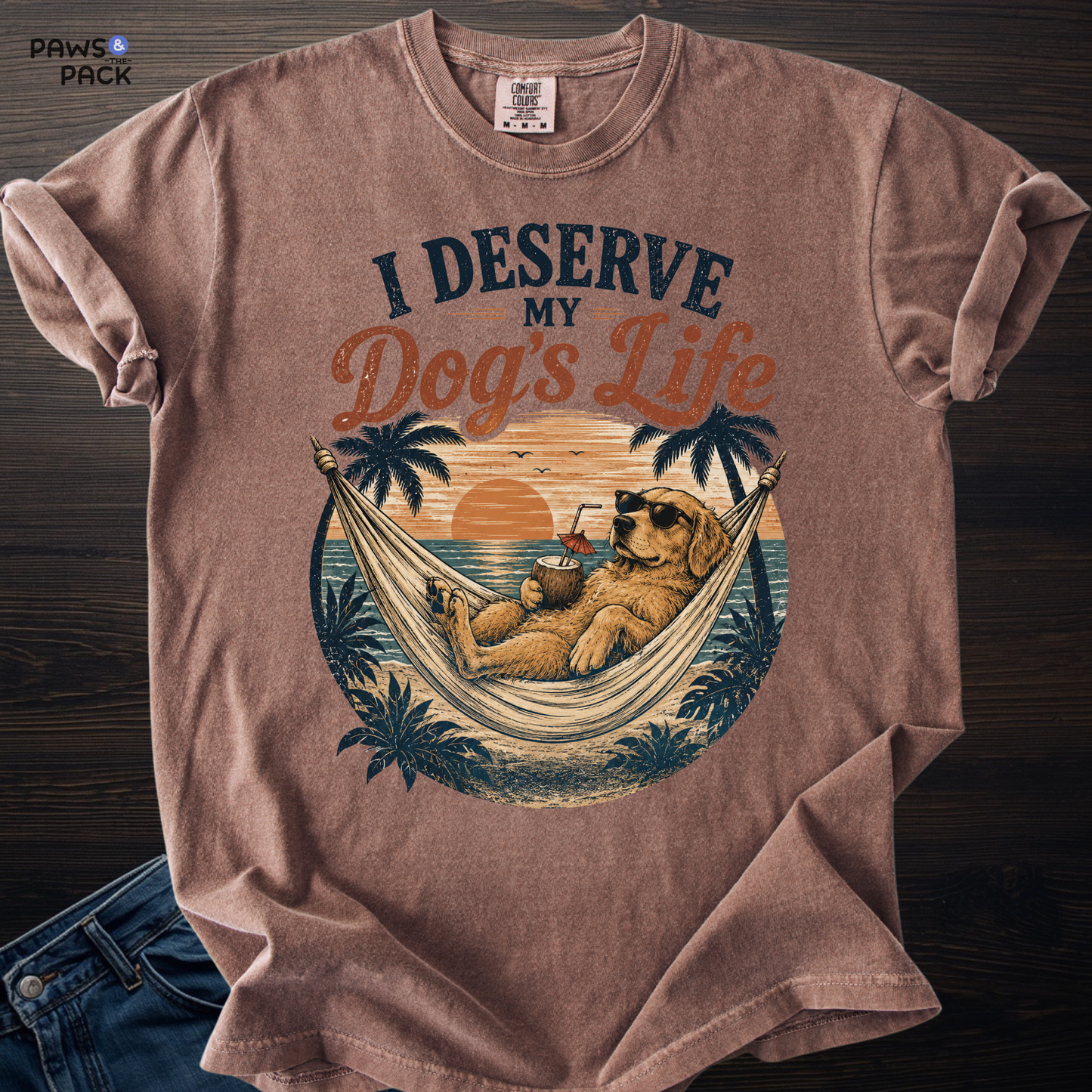 Deserve My Dog's Life T-shirt