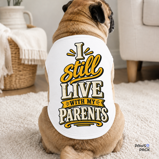Still Live with Parents Pet Tank Top